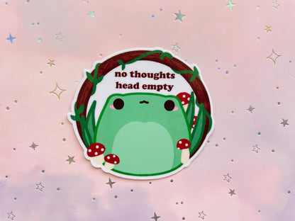 Kawaii Frog Sticker "No Thoughts Head Empty" | Cute Frog Mushroom Sticker
